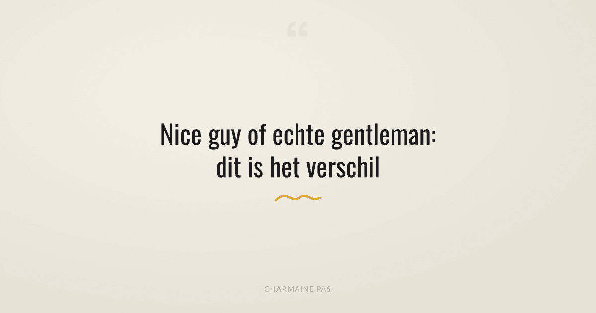 Waarom de nice guy geen vrouw krijgt (en wat hij wél moet doen)