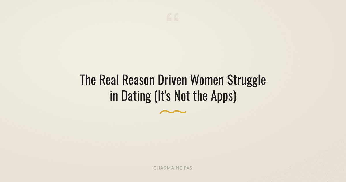 Why Do Ambitious Women Keep Attracting the Wrong Men?