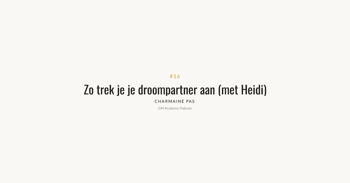 Zo manifesteer je je droompartner (met Heidi)