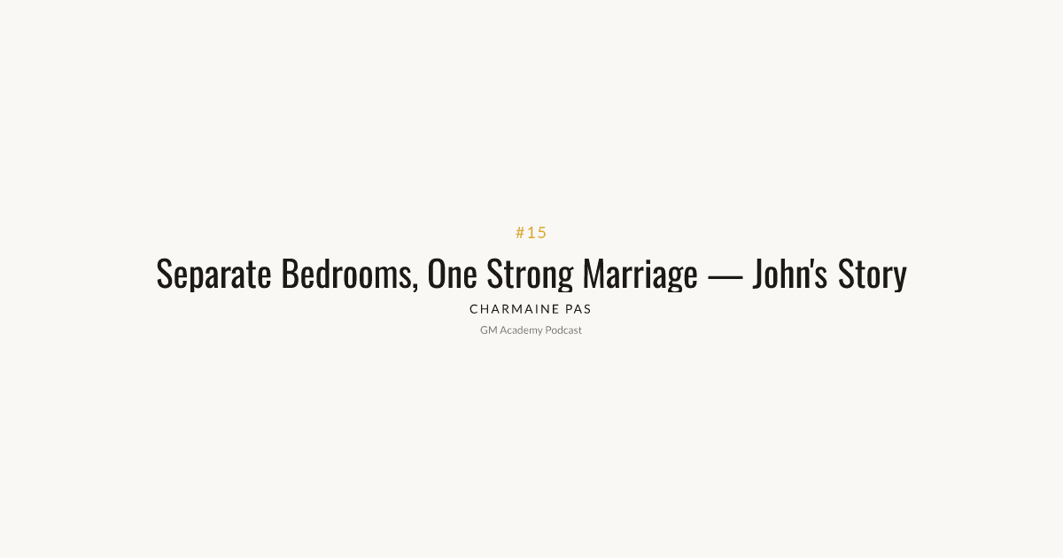Separate Bedrooms, One Strong Marriage: John's Story