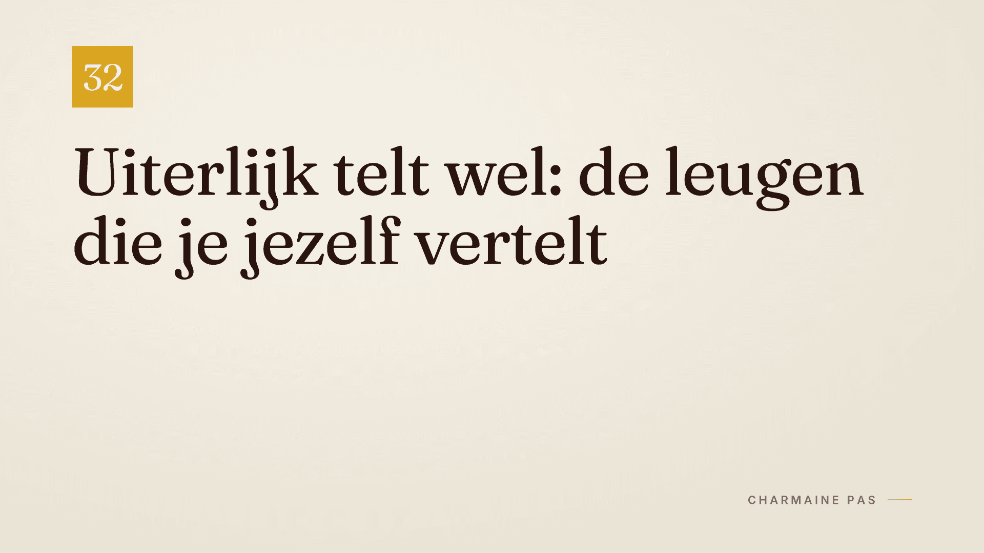 Uiterlijk telt wel: de leugen die je jezelf vertelt
